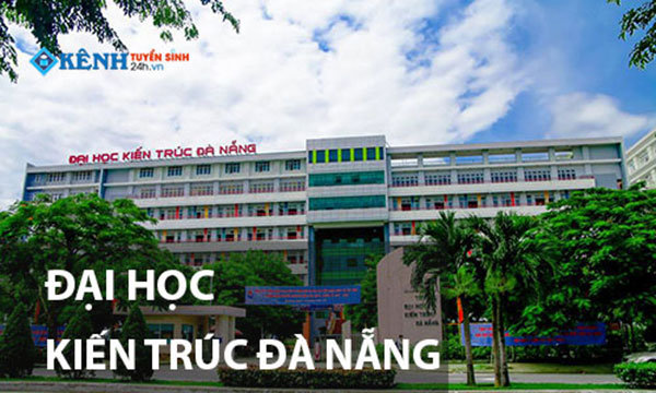 Thông Báo Điểm chuẩn trường Đại học Kiến trúc Đà Nẵng